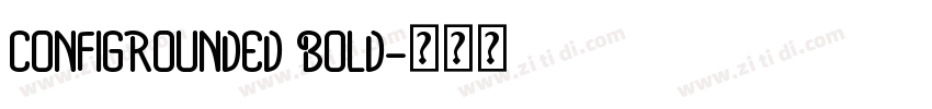 CONFIGROUNDED BOLD字体转换